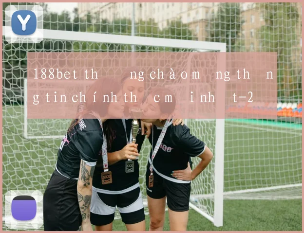 188bet thưởng chào mừng thông tin chính thức mới nhất